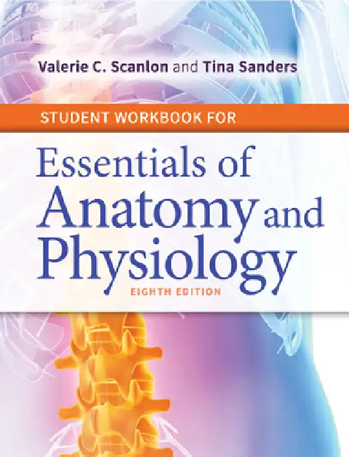 Buy Student Workbook for Essentials of Anatomy and Physiology (English, Valerie C. Scanlon | Tina Sanders) Online at Best Price - BookBajar