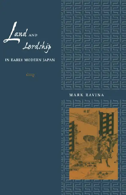 Buy Land and Lordship in Early Modern Japan (English, Mark Ravina) Online at Best Price - BookBajar