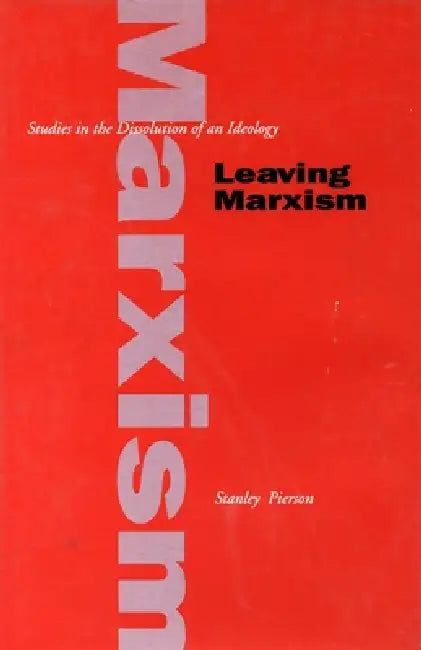 Buy Leaving Marxism (English, Stanley Pierson) Online at Best Price - BookBajar