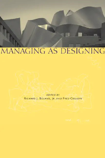 Buy Managing as Designing (English, Richard J. Boland | Fred Collopy) Online at Best Price - BookBajar