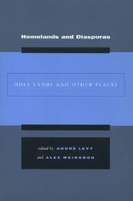 Buy Homelands and Diasporas (English, André Levy | Alex Weingrod) Online at Best Price - BookBajar