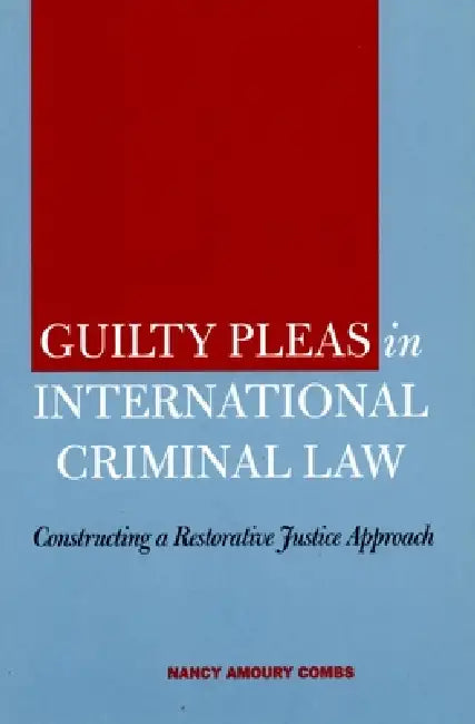 Buy Guilty Pleas in International Criminal Law (English, Nancy Amoury Combs) Online at Best Price - BookBajar
