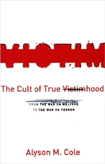 Buy The Cult of True Victimhood (English, Alyson M. Cole) Online at Best Price - BookBajar