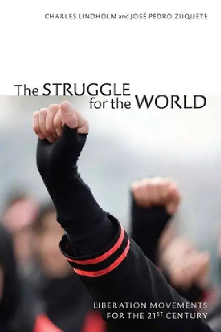 Buy The Struggle for the World (English, Charles Lindholm | José Pedro Zúquete) Online at Best Price - BookBajar