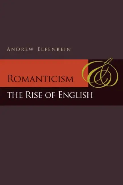 Buy Romanticism and the Rise of English (English, Andrew Elfenbein) Online at Best Price - BookBajar