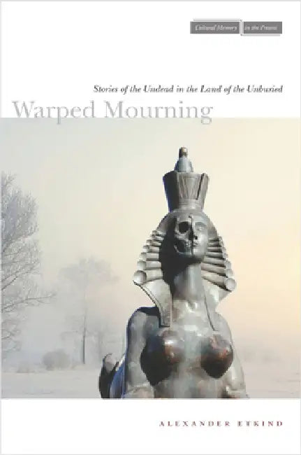 Buy Warped Mourning (English, Alexander Etkind) Online at Best Price - BookBajar