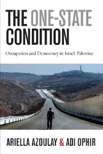 Buy The One-State Condition (English, Ariella Azoulay | Adi Ophir) Online at Best Price - BookBajar