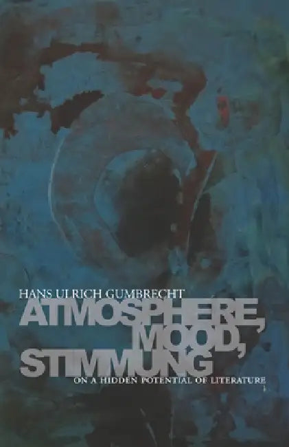 Buy Atmosphere, Mood, Stimmung (English, Hans Ulrich Gumbrecht | Erik Butler) Online at Best Price - BookBajar