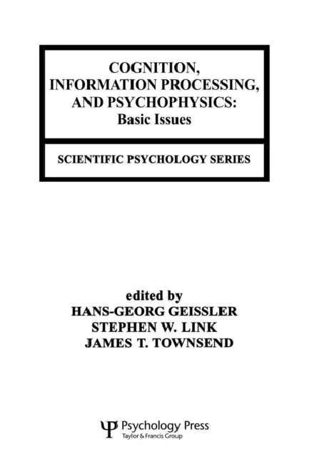 Buy Cognition, Information Processing, and Psychophysics (English, Hans-Georg Geissler | Stephen W. Link | James T. Townsend) Online at Best Price - BookBajar