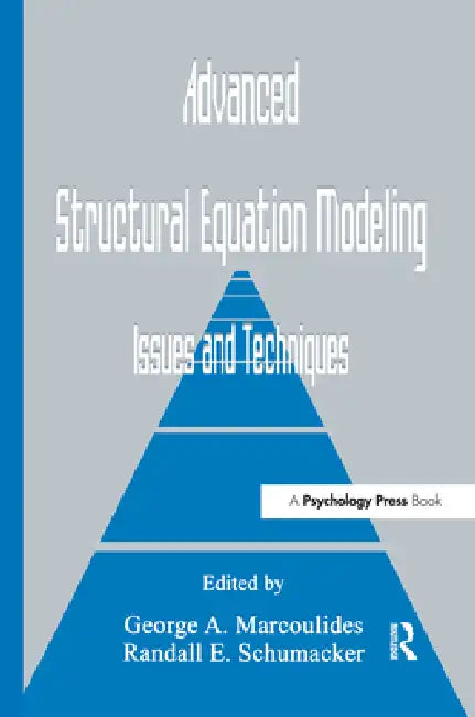 Buy Advanced Structural Equation Modeling (English, George A. Marcoulides | Randall E. Schumacker) Online at Best Price - BookBajar