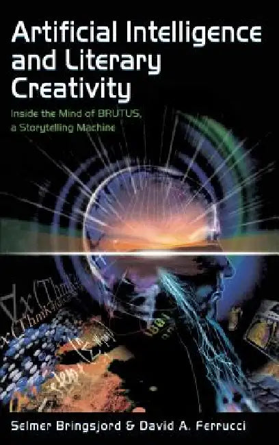 Buy Artificial Intelligence and Literary Creativity (English, Selmer Bringsjord | David Ferrucci) Online at Best Price - BookBajar