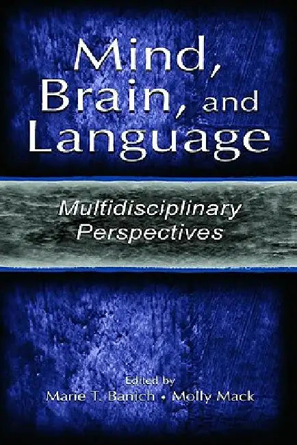 Buy Mind, Brain, and Language (English, Marie T. Banich | Molly Mack) Online at Best Price - BookBajar