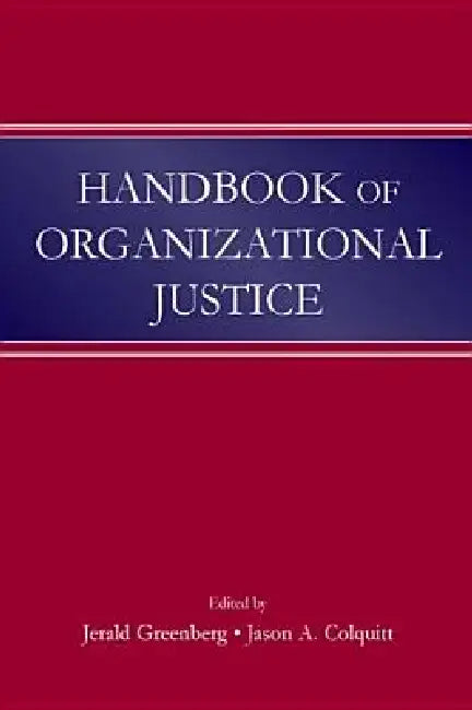 Buy Handbook of Organizational Justice (English, Jerald Greenberg | Jason A. Colquitt) Online at Best Price - BookBajar