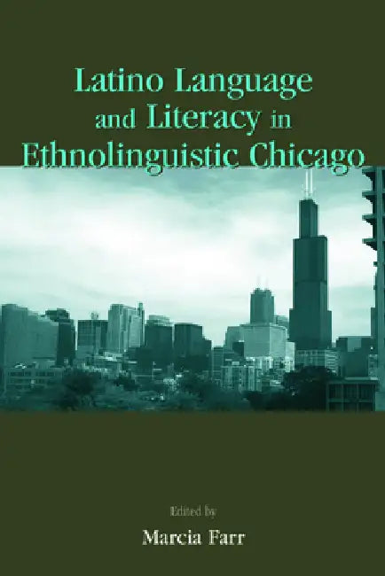 Buy Latino Language and Literacy in Ethnolinguistic Chicago (English, Marcia Farr) Online at Best Price - BookBajar