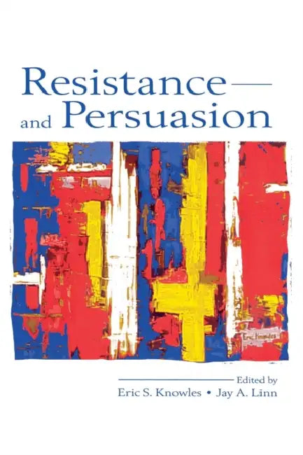 Buy Resistance and Persuasion (English, Eric S. Knowles | Jay A. Linn) Online at Best Price - BookBajar