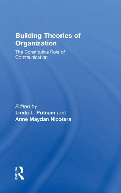 Buy Building Theories of Organization (English, Linda L. Putnam | Anne M. Nicotera) Online at Best Price - BookBajar