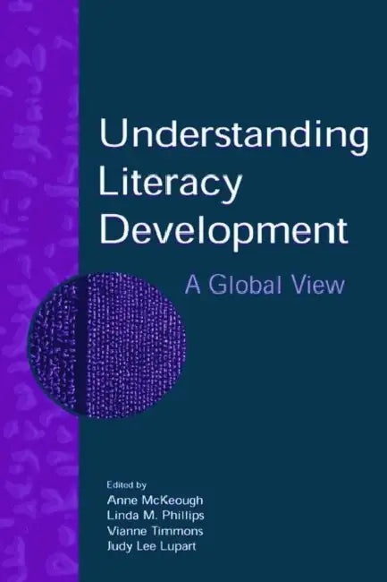 Buy Understanding Literacy Development (English, Anne McKeough | Linda M. Phillips | Vianne Timmons) Online at Best Price - BookBajar