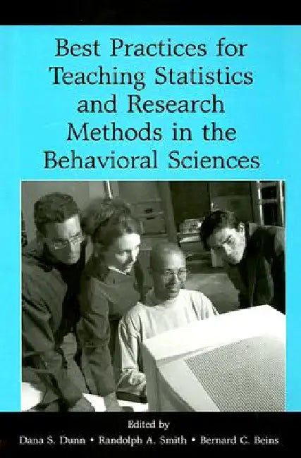 Buy Best Practices for Teaching Statistics and Research Methods in the Behavioral Sciences [With CDROM] (English, Dana S. Dunn | Randolph A. Smith | Bernard C. Beins) Online at Best Price - BookBajar