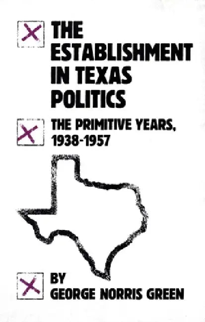 Buy The Establishment in Texas Politics (English, George Norris Green) Online at Best Price - BookBajar