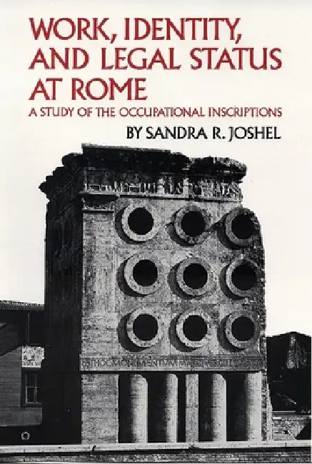 Buy Work, Identity, and Legal Status at Rome (English, Sandra R. Joshel) Online at Best Price - BookBajar