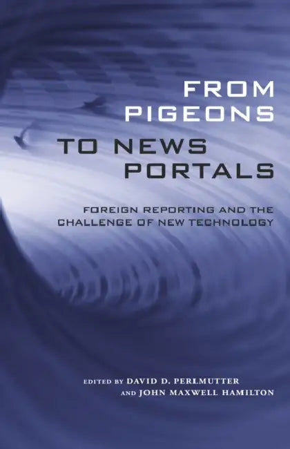 Buy From Pigeons to News Portals (English, David D. Perlmutter | John Maxwell Hamilton) Online at Best Price - BookBajar