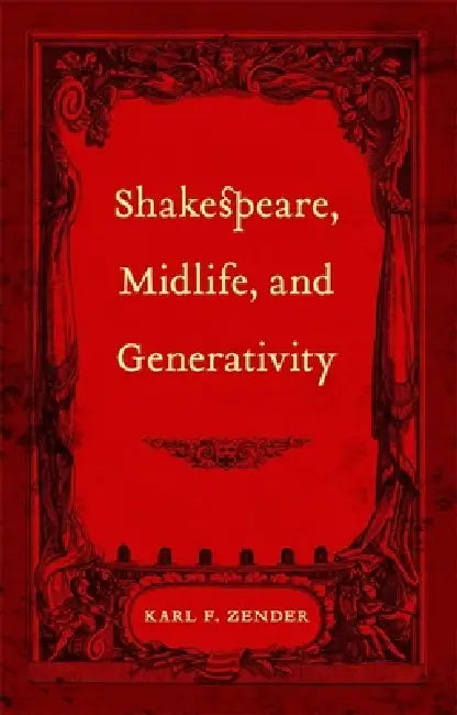 Buy Shakespeare, Midlife, and Generativity (English, Karl F. Zender) Online at Best Price - BookBajar