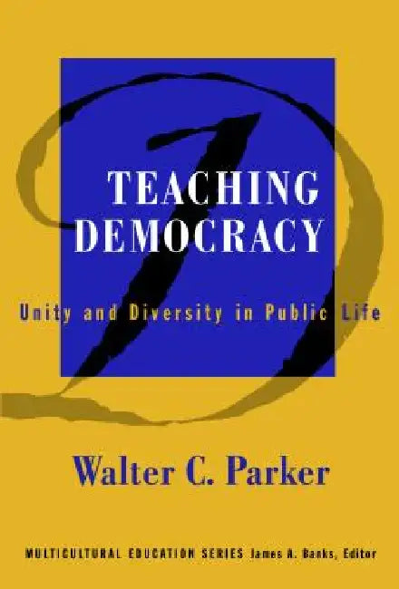 Buy Teaching Democracy (English, Walter C. Parker) Online at Best Price - BookBajar