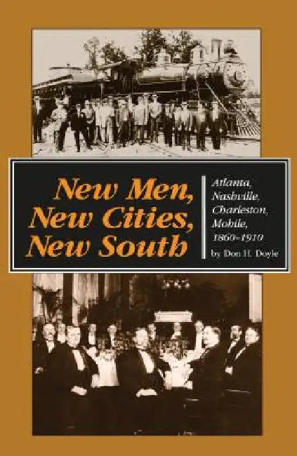 Buy New Men, New Cities, New South (English, Don H. Doyle) Online at Best Price - BookBajar