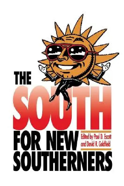 Buy The South for New Southerners (English, Paul D. Escott | David R. Goldfield) Online at Best Price - BookBajar
