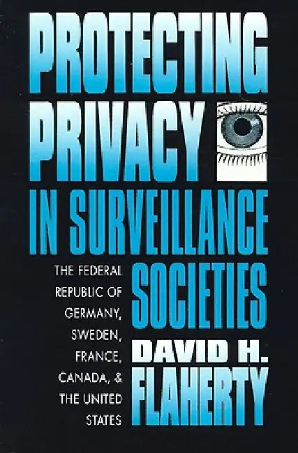 Buy Protecting Privacy in Surveillance Societies (English, David H. Flaherty) Online at Best Price - BookBajar