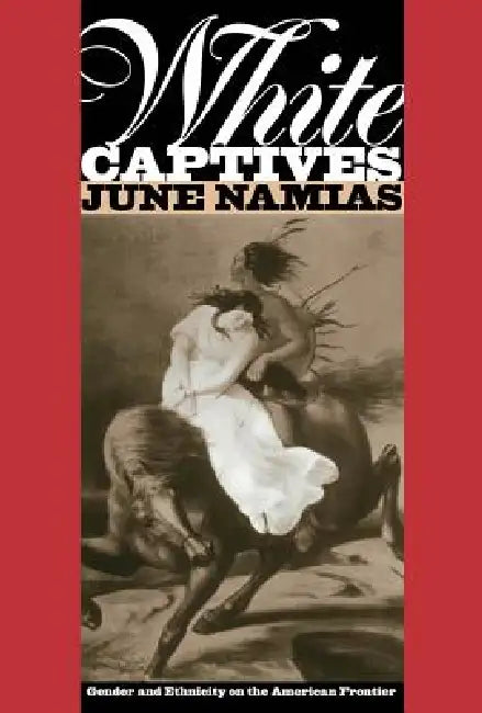 Buy White Captives (English, June Namias) Online at Best Price - BookBajar