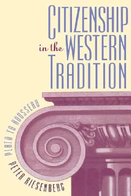 Buy Citizenship in the Western Tradition (English, Peter Riesenberg) Online at Best Price - BookBajar