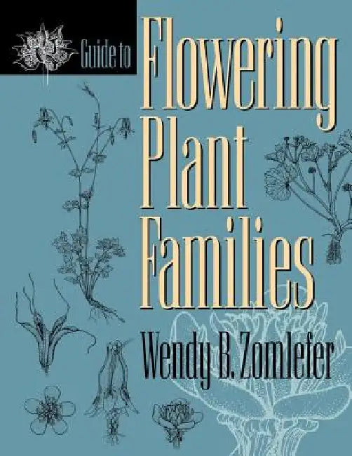Buy Guide to Flowering Plant Families (English, Wendy B. Zomlefer) Online at Best Price - BookBajar