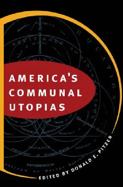 Buy America's Communal Utopias (English, Donald E. Pitzer) Online at Best Price - BookBajar