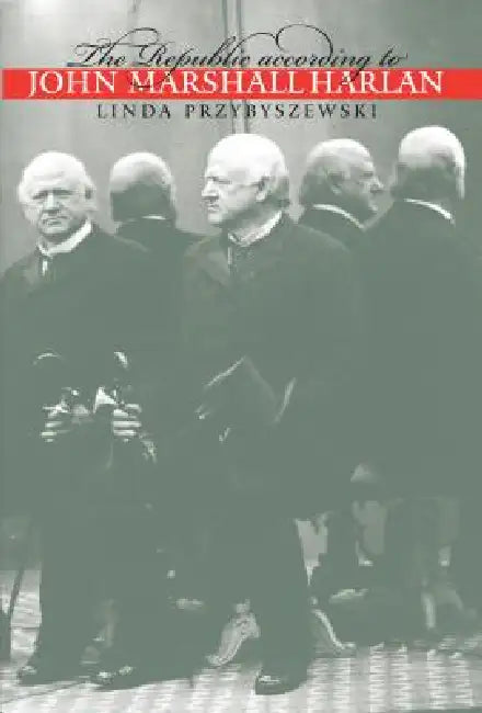 Buy The Republic according to John Marshall Harlan (English, Linda Przybyszewski) Online at Best Price - BookBajar