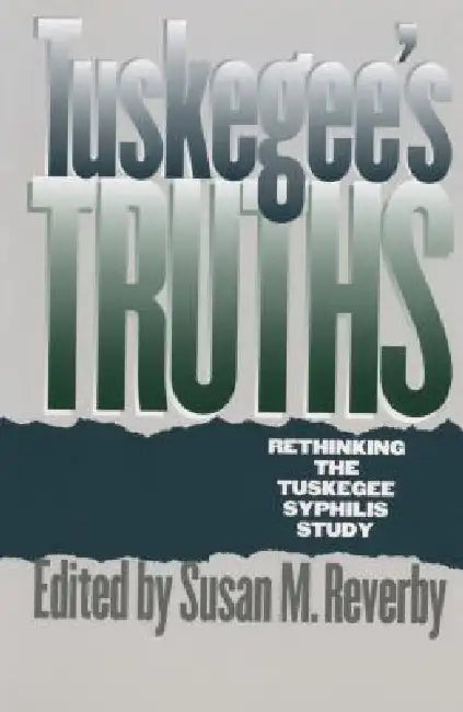 Buy Tuskegee's Truths (English, Susan M. Reverby | James H. Jones) Online at Best Price - BookBajar
