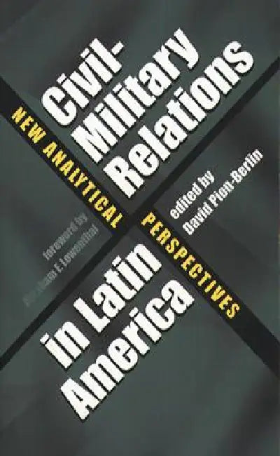 Buy Civil-Military Relations in Latin America (English, David Pion-Berlin | Abraham F. Lowenthal) Online at Best Price - BookBajar