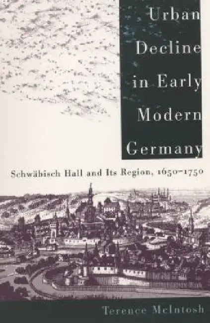 Buy Urban Decline in Early Modern Germany (English, Terence McIntosh) Online at Best Price - BookBajar