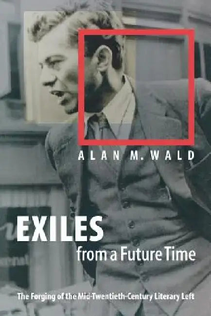 Buy Exiles from a Future Time (English, Alan M. Wald) Online at Best Price - BookBajar