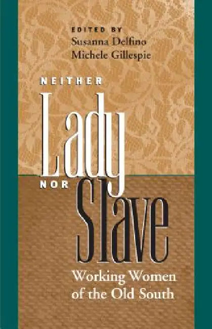 Buy Neither Lady nor Slave (English, Susanna Delfino | Michele Gillespie) Online at Best Price - BookBajar