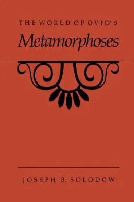 Buy The World of Ovid's Metamorphoses (English, Joseph B. Solodow) Online at Best Price - BookBajar