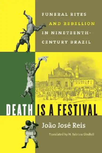 Buy Death Is a Festival (English, João José Reis | H. Sabrina Gledhill) Online at Best Price - BookBajar