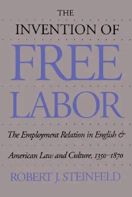 Buy The Invention of Free Labor (English, Robert J. Steinfeld) Online at Best Price - BookBajar