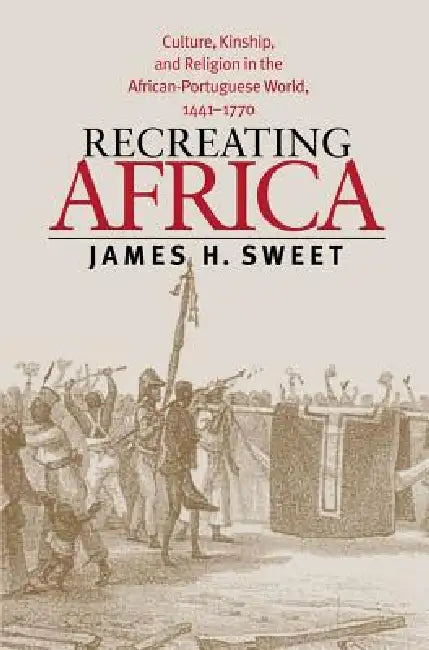 Buy Recreating Africa (English, James H. Sweet) Online at Best Price - BookBajar