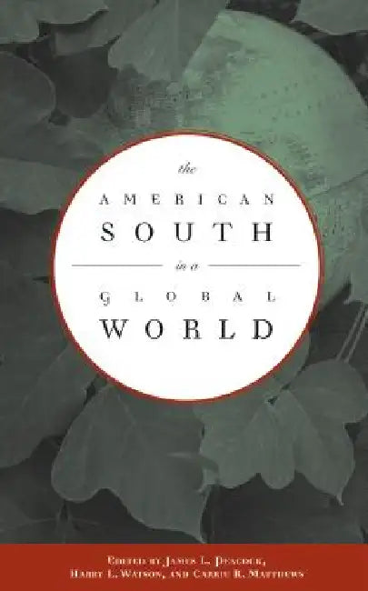 Buy The American South in a Global World (English, James L. Peacock | Harry L. Watson | Carrie R. Matthews) Online at Best Price - BookBajar