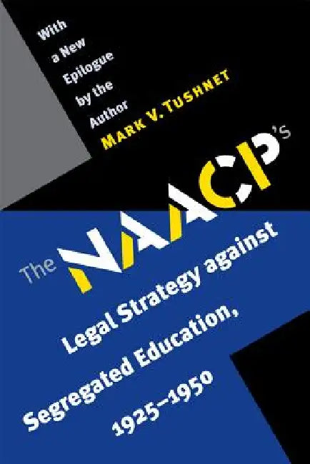 Buy The NAACP's Legal Strategy Against Segregated Education, 1925-1950 (English, Mark V. Tushnet) Online at Best Price - BookBajar