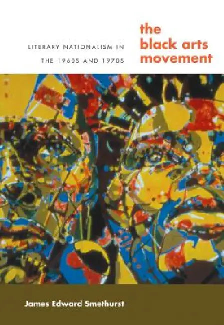 Buy The Black Arts Movement (English, James Smethurst) Online at Best Price - BookBajar
