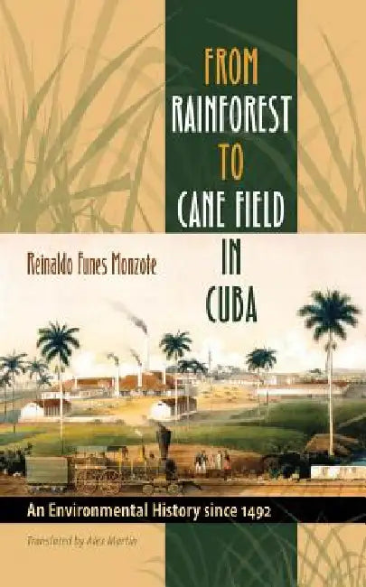 Buy From Rainforest to Cane Field in Cuba (English, Reinaldo Funes Monzote | Alex Martin) Online at Best Price - BookBajar