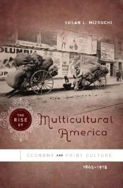 Buy The Rise of Multicultural America (English, Susan L. Mizruchi) Online at Best Price - BookBajar