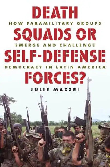 Buy Death Squads or Self-Defense Forces? (English, Julie Mazzei) Online at Best Price - BookBajar